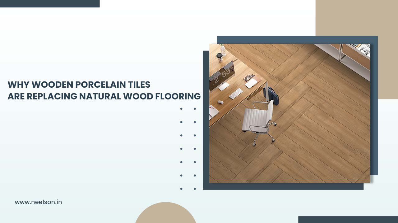 ​Why Wooden Porcelain Tiles are Replacing Natural Wood Flooring