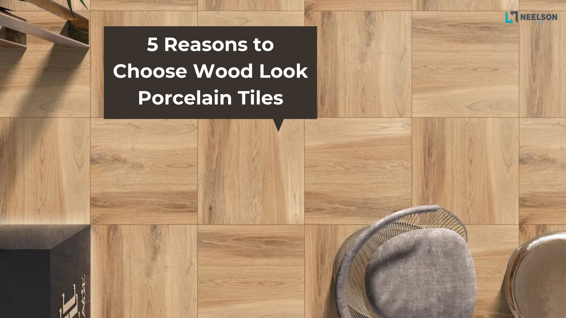 10 Reasons Why Wooden Tiles Perfect for Your Home - Skytouch ceramic