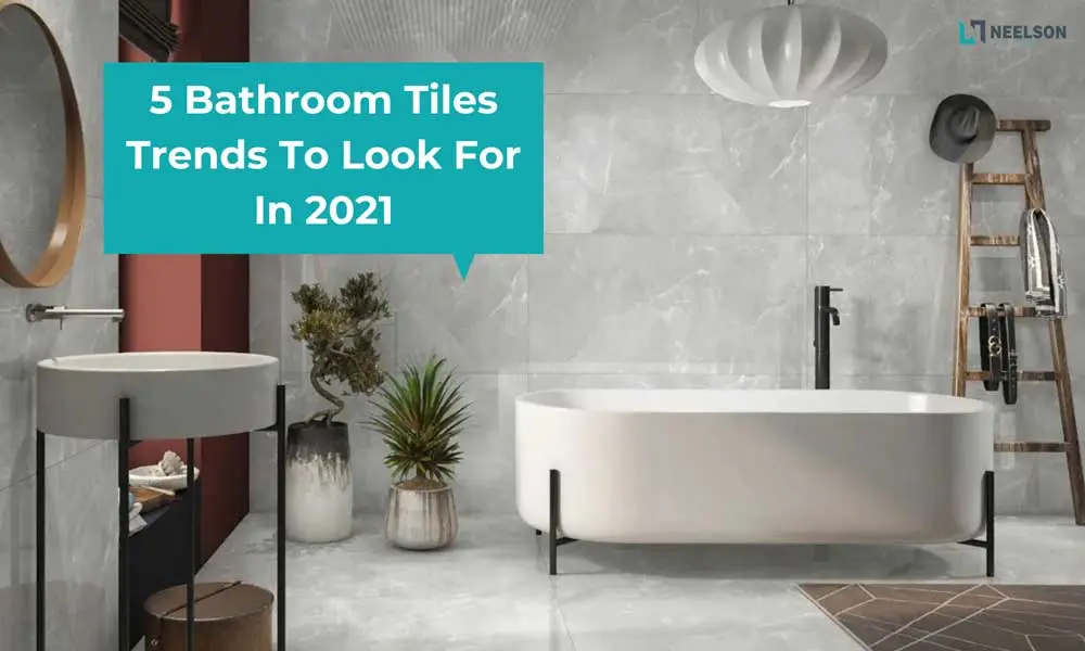 5 Bathroom Tiles Trends to Look For In 2021