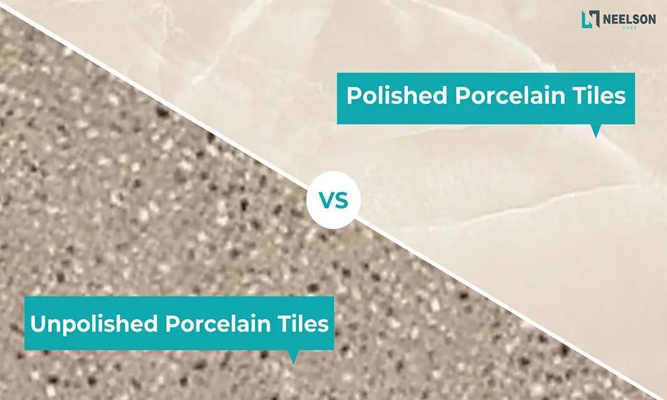 Polished Porcelain Tiles Vs. Unpolished Porcelain Tiles Polished Porcelain Tiles Vs. Unpolished Porcelain Tiles