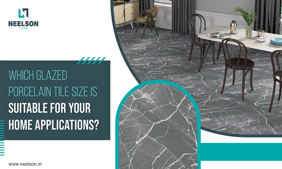 which glazed porcelain tiles sizes is suitable for your home applications